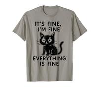 in Fine, Everything is Fine Fun Cat T-Shirt