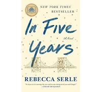In Five Years: A GMA Book Club Pick (a Novel)