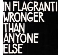 In Flagranti - Wronger Than Anyone Else