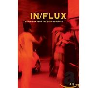 in/Flux : Mediatrips from The African World #3