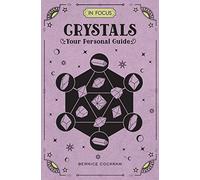 In Focus Crystals: Your Personal Guide
