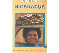 In Focus Nicaragua a Guide to the People, Politics and Culture, in Focus Guides Series Hazel Plunkett (Auteur)