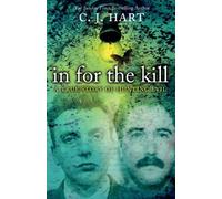 In for the Kill: A True story of Hunting Evil by C.J. Hart (2013-05-28)