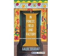 In Forest, Field And Factory: Adivasi Habitations Through Twentieth Century India