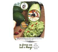 In forma con Luci e Margi: 100+ ricette a prova di dieta: Diario di una dieta approved