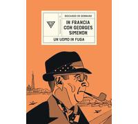 In Francia con Georges Simenon. Un uomo in fuga