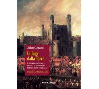 In fuga dalla Torre. L’autobiografia di un gesuita ai tempi della persecuzione anglicana