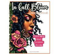 In Full Bloom: Celebrating Black Beauty Coloring Book