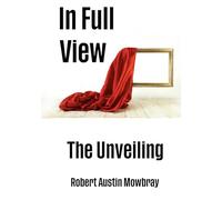 In Full View: The Unveiling