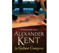 In Gallant Company: A captivating, rip-roaring all - action adventure on the high seas from the master storyteller of the sea
