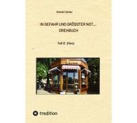 In Gefahr Und Größter Not... Drehbuch