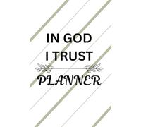 IN GOD I TRUST: Daily Planner for productivity and goals