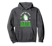 In God We Trust All Others Must Bring Data | Programmateur Sweat à Capuche