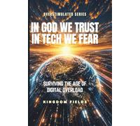 In God We Trust, In Tech We Fear: Staying Human in a World That's Losing It's Soul to Technology