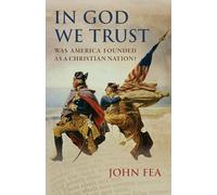 In God We Trust: Was America Founded as a Christian Nation?
