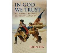In God We Trust Was America Founded as a Christian Nation? - John Fea - Westminster John Knox Press - ebook (ePub) - Livre