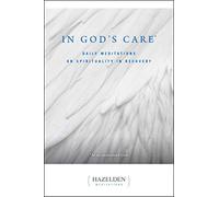 In God's Care: Daily Meditations on Spirituality in Recovery