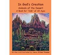 In God's Creation Animals Of The Desert A Book For Kids Of All Ages