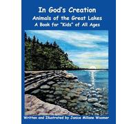 In God's Creation Animals of the Great Lakes A Book for Kids of All Ages
