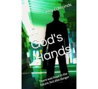 In God's Hands: There was hope in the future, but also danger
