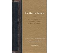 In God's Name: Wisdom From The World's Great Spiritual Leaders