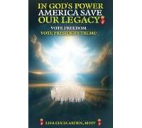 In God's Power, America Save Our Legacy: Vote Freedom, Vote President Trump