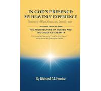 In God's Presence_ My Heavenly Experience & the Architecture of Heaven and the Order of Eternity