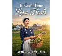 In God's Time, Love Heals - An Amish Romance (Large Print Edition): The Amish Midwife's Hope