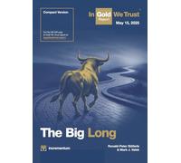 In Gold We Trust Report 2025 (Compact Version): The Big Long