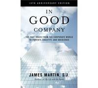 In Good Company by Martin SJ & James & author of The Jesuit Guide to Almost Everything Martin, James (Auteur)