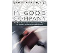 In Good Company by Martin SJ & James & author of the New York Times bestseller Jesus A Pilgrimage James Martin (Auteur)