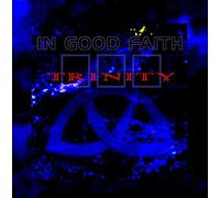 In Good Faith - Trinity [Import]