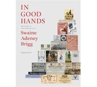 In Good Hands: 250 Years Of Craftsmanship At Swaine Adeney Brigg (Hardcover) Katherine Prior, (Auteur)