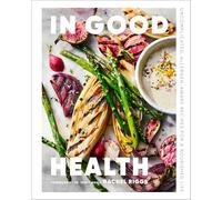 In Good Health: Uncomplicated, Allergen-Aware Recipes for a Nourished Life