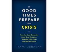 In Good Times Prepare for Crisis by Ira Lieberman Inconnu (Auteur)