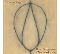 In Gowan Ring - Hazel Steps Through a Weathered Home [Import]