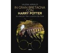 In Gran Bretagna Con Harry Potter. In Viaggio Tra I Luoghi Dei Film