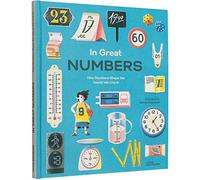 In Great Numbers: How Numbers Shape the World We Live in