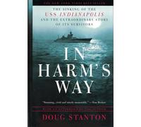 In Harm's Way: The Sinking of the Uss Indianapolis and the Extraordinary Story of Its Survivors