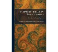 In Harvest Fields by Sunset Shores: The Work of the Sisters of Notre Dame on the Pacific Coast
