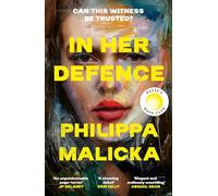 In Her Defence: A dark and gripping courtroom drama for readers of Gillian Flynn and Sarah Vaughan