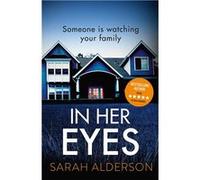In Her Eyes | Sarah Alderson Sarah AldersonSarah Alderson (Auteur)