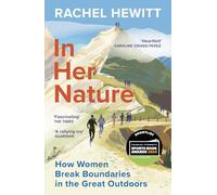 In Her Nature: How Women Break Boundaries in the Great Outdoors
