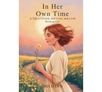 In Her Own Time: A Tale of Growth, Self-Love, and a Life Reimagined