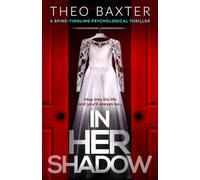 In Her Shadow: a spine-tingling psychological thriller