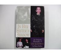 In Her Sister's Shadow: An Intimate Biography of Lee Radziwell