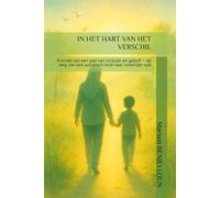 IN HET HART VAN HET VERSCHIL: Kroniek van een pad van inclusie en geloof - de weg van een autistisch kind naar innerlijke rust