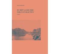 In Het Land Der Nijlcataracten 1883, Ex Oriente Lux Series J. H. Insinger (Auteur)
