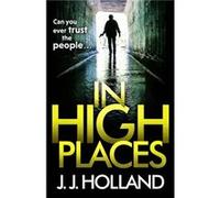In High Places by J J Holland Unknown (Auteur)