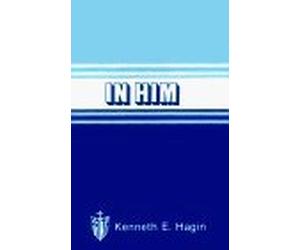 In Him by Hagin, Kenneth E. (1975) Paperback
